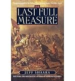 The Last Full Measure [ THE LAST FULL MEASURE ] By Shaara, Jeff ( Author )May-19-1998 Hardcover