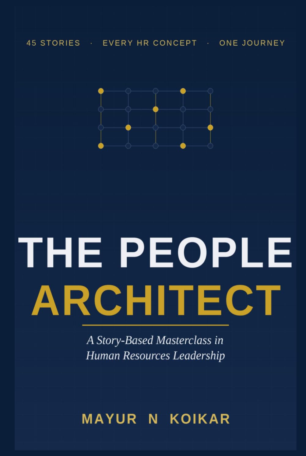 The People Architect: Story-Based Masterclass in Human Resources Leadership