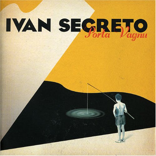 Porta Vagnu [Audio CD] Secreto, Ivan