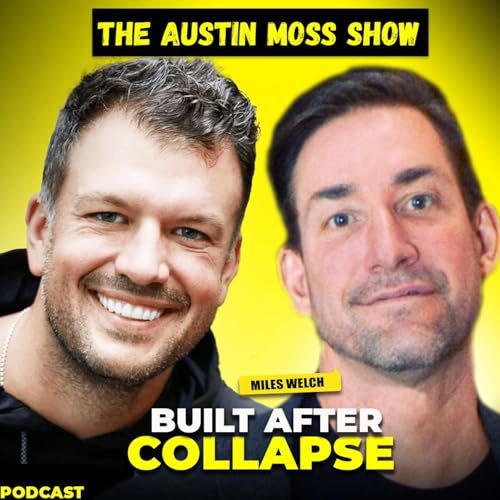 Miles Welch on Leadership, Resilience & Rebuilding After Losing Everything | The Austin Moss Show Ep.15