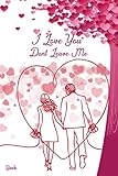  I Love You Dont Leave Me Book: My Heart Fills With Happiness Board Book - happy valentines day notebook ( Lovers Gifts )