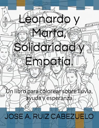 Leonardo y Marta, Solidariad y Empatía: Un libro para colorear sobre lluvia, ayuda y esperanza
