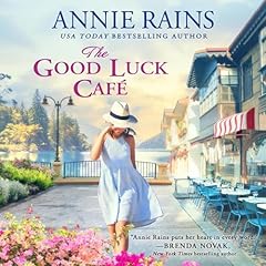 The Good Luck Cafe Audiobook By Annie Rains cover art