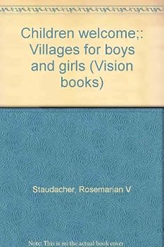 Children Welcome: Villages for Boys and Girls - Book  of the Vision Books for Young Readers