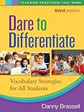 Dare to Differentiate: Vocabulary Strategies for All Students (Teaching Practices That Work Series)