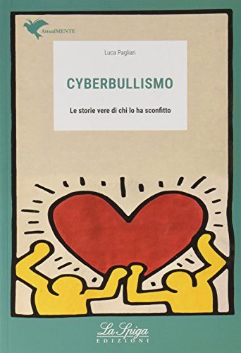 Cyberbullismo. Le storie vere di chi lo ha sconfitto. Per la Scuola media. Con espansione online
