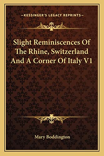 Slight Reminiscences Of The Rhine, Switzerland And A Corner Of Italy V1