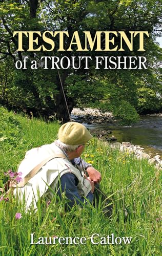 Testament of a Trout Fisher