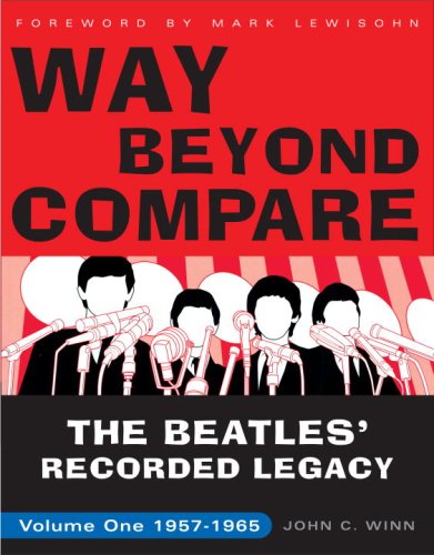 Télécharger Way Beyond Compare: The Beatles' Recorded Legacy, Volume One, 1957-1965 (English Edition) Livre PDF Gratuit