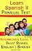 Learn Spanish II - Parallel Text - Intermediate Level 1 - Short Stories (English - Spanish)