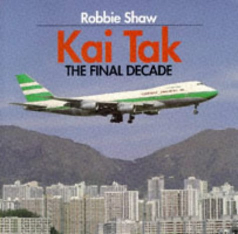 Télécharger Kai Tak: The Final Decade Livre eBook France