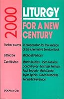 Liturgy for a New Century (Alcuin Club Collection) 0281044996 Book Cover