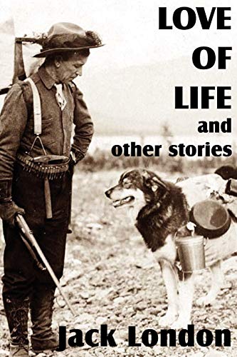 Love of Life and Other Stories Love of Life and Other Stories