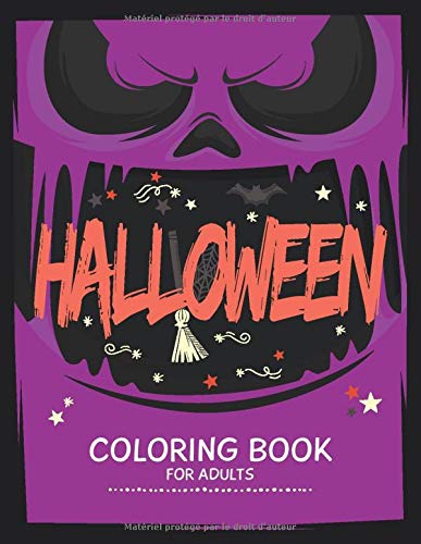 Halloween Coloring Book For Adults: A Fun Designs Coloring Book For Adults with Afraid Decapitated, Scary Gory, Spooky Characters, Relaxing Fall Designs, Pumpkins, Houses, trick or treat and more!