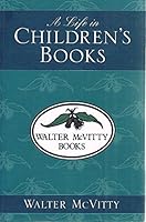A Life in Children's Books 073440641X Book Cover