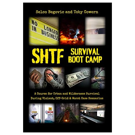SHTF Survival Boot Camp: A Course for Urban and Wilderness Survival during Violent, Off-Grid, & Worst Case Scenarios