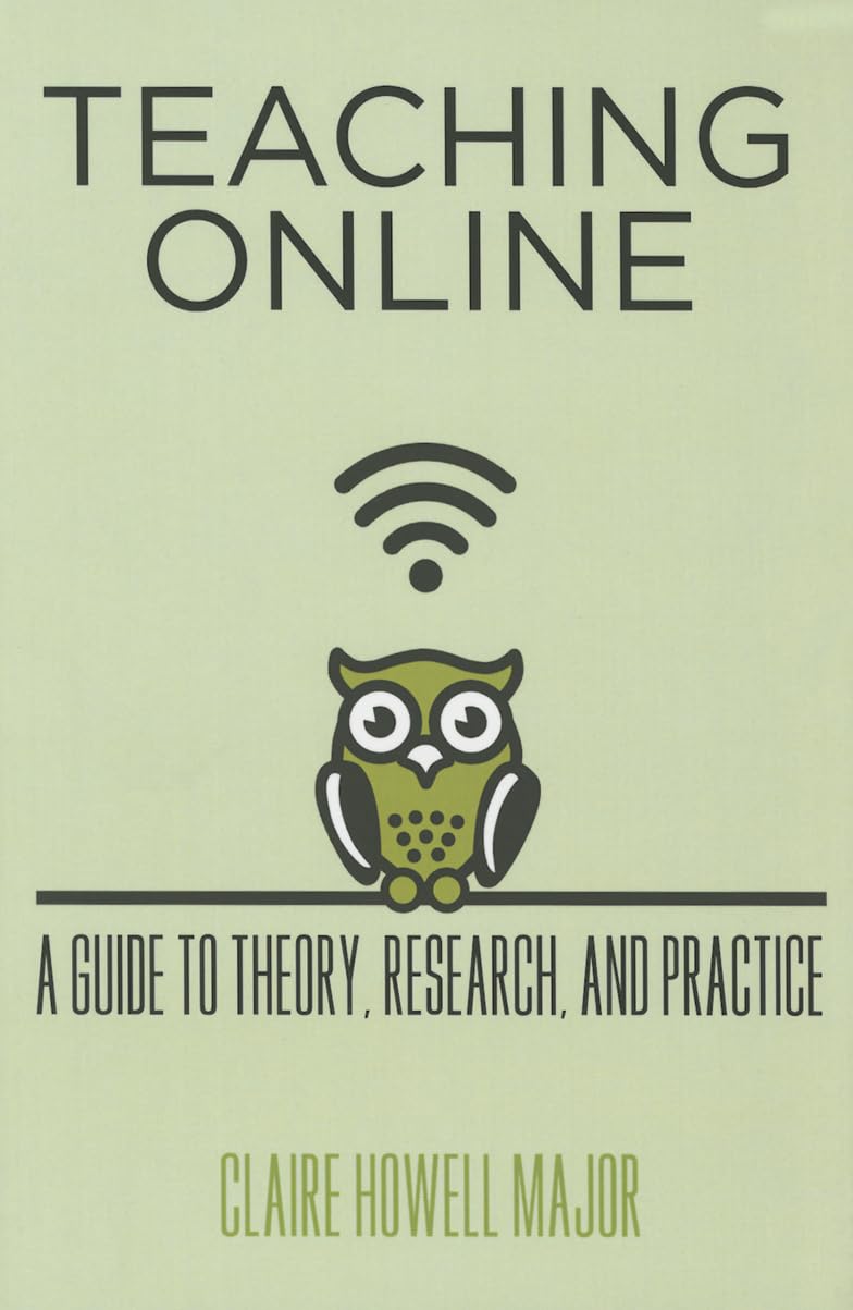 Teaching Online: A Guide to Theory, Research, and Practice (Tech.edu: A Hopkins Series on Education and Technology)