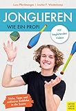 Jonglieren wie ein Profi: Tricks, Tipps und exklusive Einblicke in die Szene