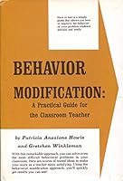 Behavior Modification: A Practical Guide for the Classroom Teacher 0130726788 Book Cover