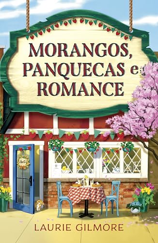 Morangos, panquecas e romance: Os Amores de Dream Harbor Vol. 4