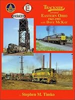 Trackside Around Eastern Ohio, 1965-1995 with Dave McKay 158248239X Book Cover