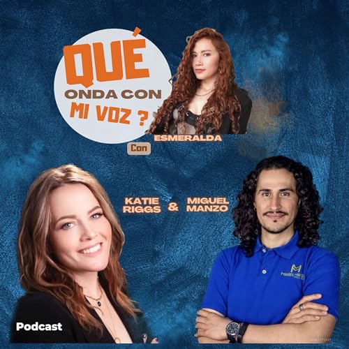 Qu&eacute; onda con mi voz? 2da Temporada Katie Riggs & Miguel Manzo - Episodio 1