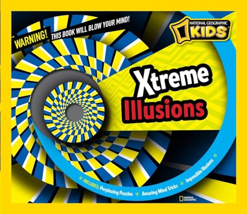 Xtreme Illusions: Perplexing Puzzles, Amazing Mind Tricks, Impossible Illusions