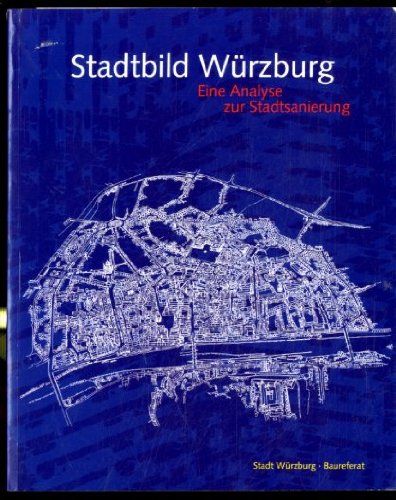 Stadtbild W rzburg Eine Analyse Zur Stadtsanierung Stadt W rzburg stadtbild-w-rzburg-eine-analyse-zur-stadtsanierung-stadt-w-rzburg