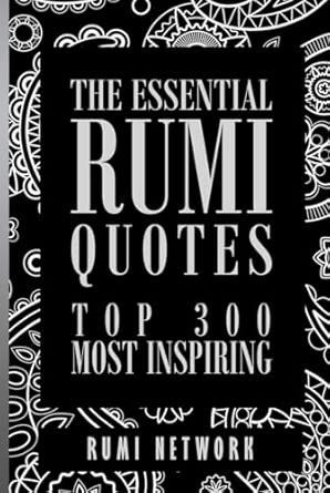 The Essential Rumi Quotes: Top 300 Most Inspiring: Network, Rumi, Shiva ...