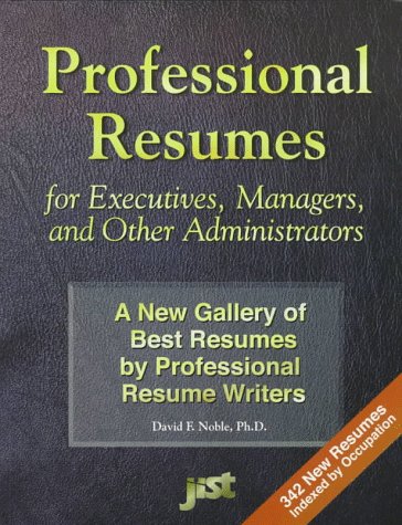 Professional Resumes For Executives, Managers, And Other Administrators: A New Gallery Of Best Resumes By Professional Res... 
