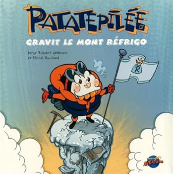 Mass Market Paperback Patatepilée gravit le mont Réfrigo [French] Book