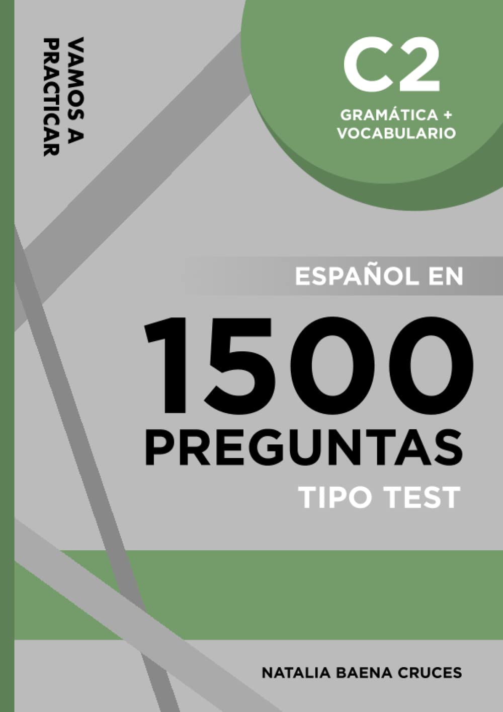 Vamos a practicar: Gramática + Vocabulario C2: Español en 1500 preguntas tipo test (Spanish Edition) Paperback – 17 February 2023