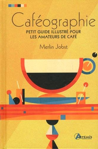  Caféographie : Petit guide illustré pour les amateurs de café PDF