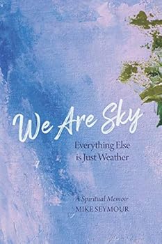 Paperback We Are Sky: Everything Else is Just Weather Book
