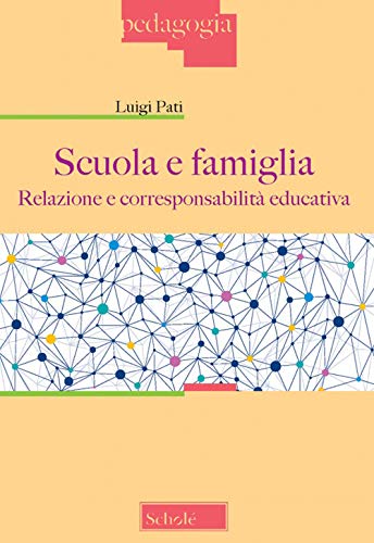 Scuola e famiglia. Relazione e corresponsabilità educativa