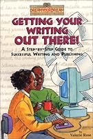 Dream Your Dream: Getting Your Writing Out There! : A Step-By-Step Guide to Successful Writing and Publishing 0970348908 Book Cover