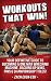Wrestling Strength Training Workouts That WIN!: Wrestling Strength & Conditioning Workouts To Dominate Your Competition
