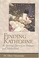 Finding Katherine: A Spiritual Journey to Vietnam and Motherhood 0974569437 Book Cover
