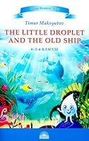 Kapelka i Staryj Korabl = The Little Droplet and the Old: angl. yaz., adaptir 5604946214 Book Cover