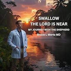 Swallow the Lord Is Near Audiolibro Por Bruce L Mertz MD arte de portada