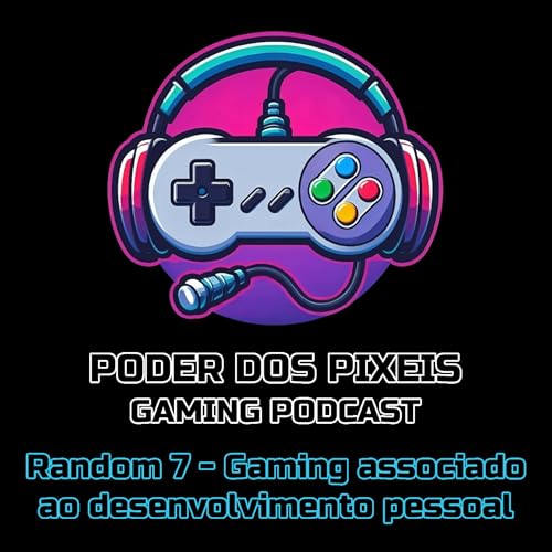 Random 7 - Gaming associado ao desenvolvimento pessoal