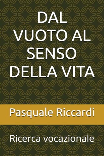 DAL VUOTO AL SENSO DELLA VITA: Ricerca Vocazionale