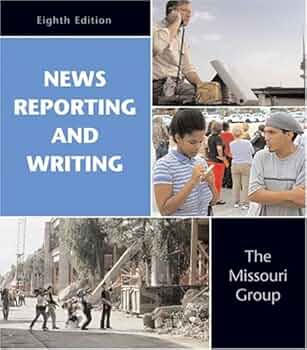 News Reporting and Writing: Missouri Group, Brooks, Brian S