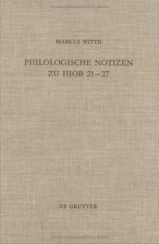 Philologische Notizen Zu Hiob 21 - 27 (Beihefte Zur Zeitschrift Fur Die Alttestamentliche Wissenschaft)