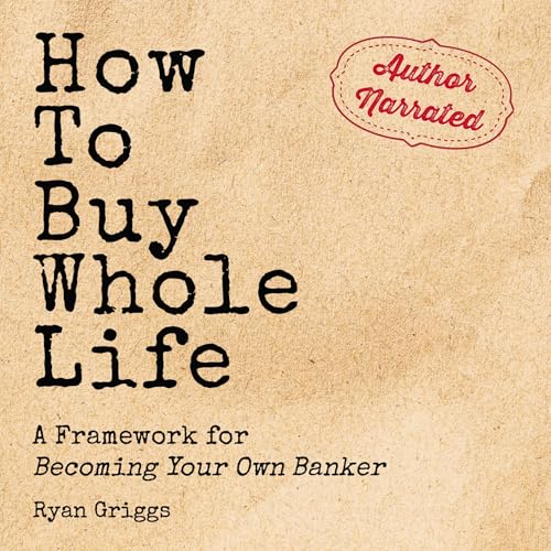 How to Buy Whole Life by Ryan Griggs episode artwork