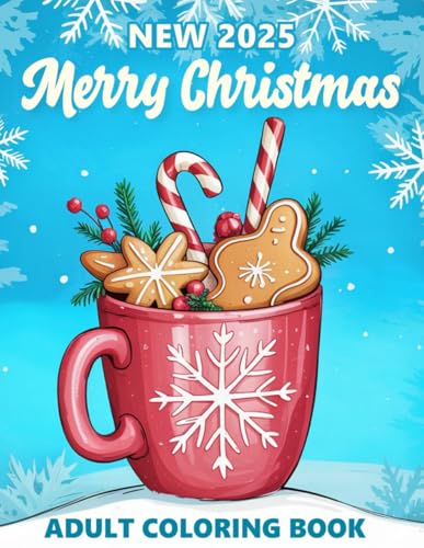 New 2025 Merry Christmas Adult Coloring Book: Relax, Easy and Fun Christmas Coloring Book For Adults and Seniors Winter Beautiful Designs for Relaxation