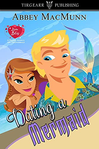 Dating a Mermaid: Love Bites: A Dating Agency for Paranormals: #5