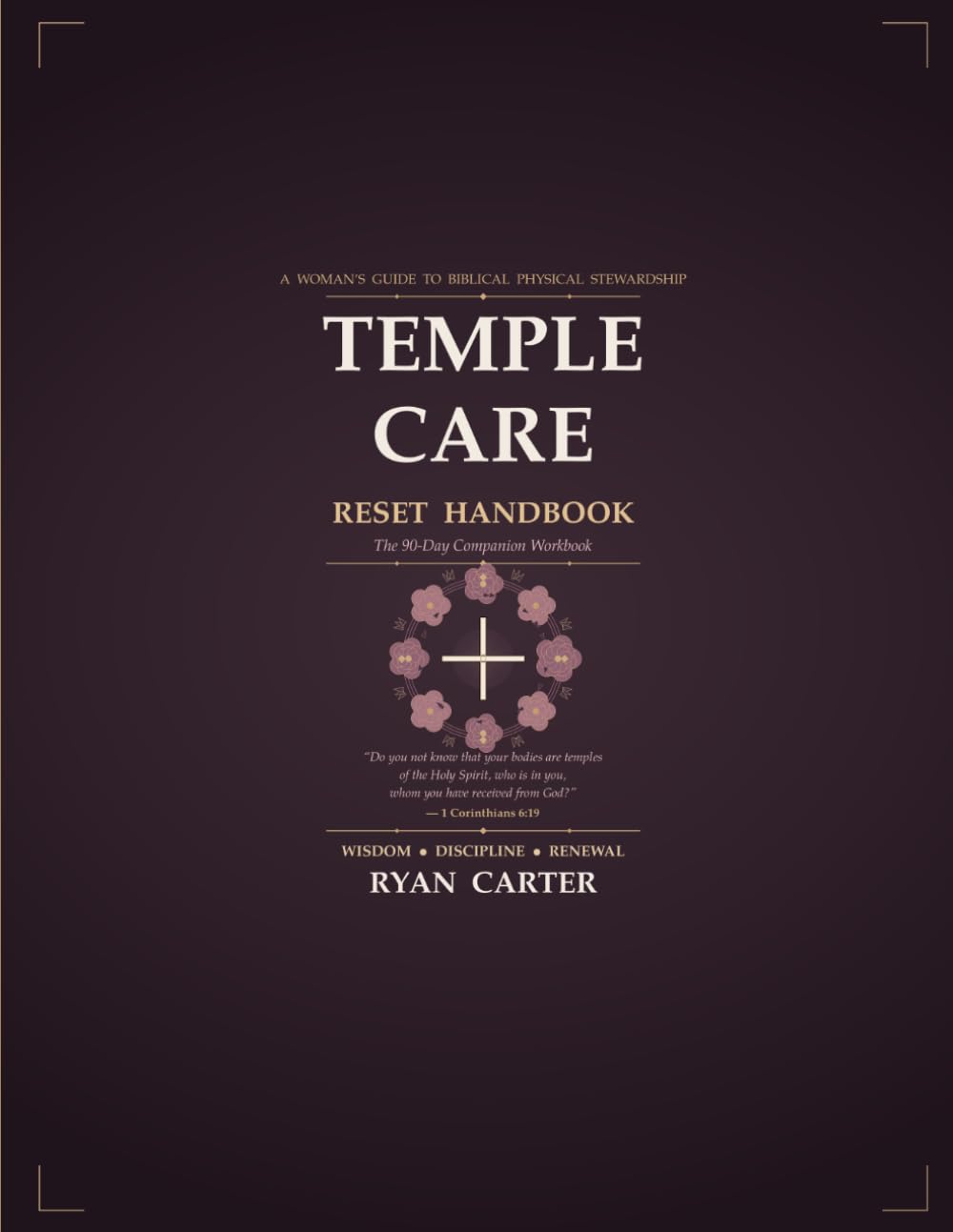 Temple Care Reset Handbook: The 90-Day Companion Workbook (The Temple Series)