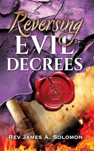 REVERSING Evil DECREES