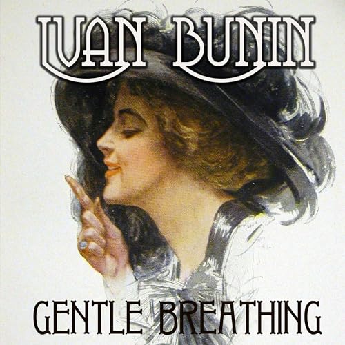Gentle Breathing by Ivan Bunin episode artwork